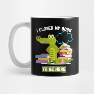 I closed my book to be here Mug